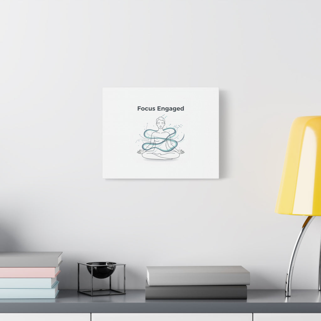 Focus Engaged Canvas, flow state poster | productivity art, ADHD merch