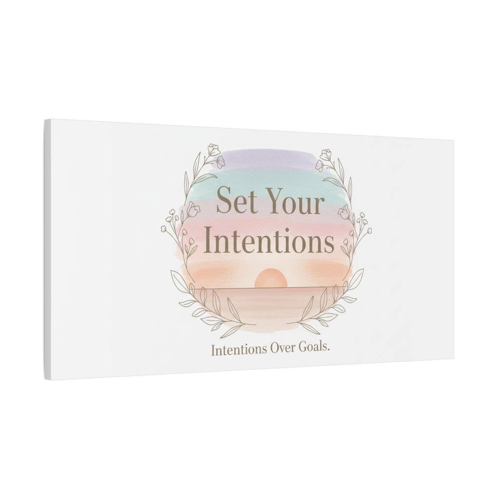 Set Your Intentions Canvas | Gentle Intentions Over Goals, Soft Wellness Art