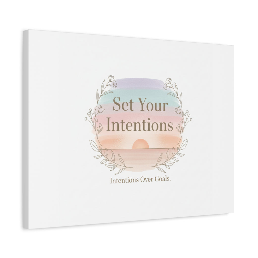 Set Your Intentions Canvas | Gentle Intentions Over Goals, Soft Wellness Art