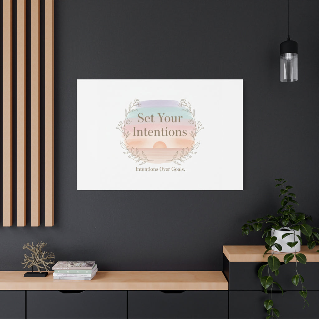 Set Your Intentions Canvas | Gentle Intentions Over Goals, Soft Wellness Art