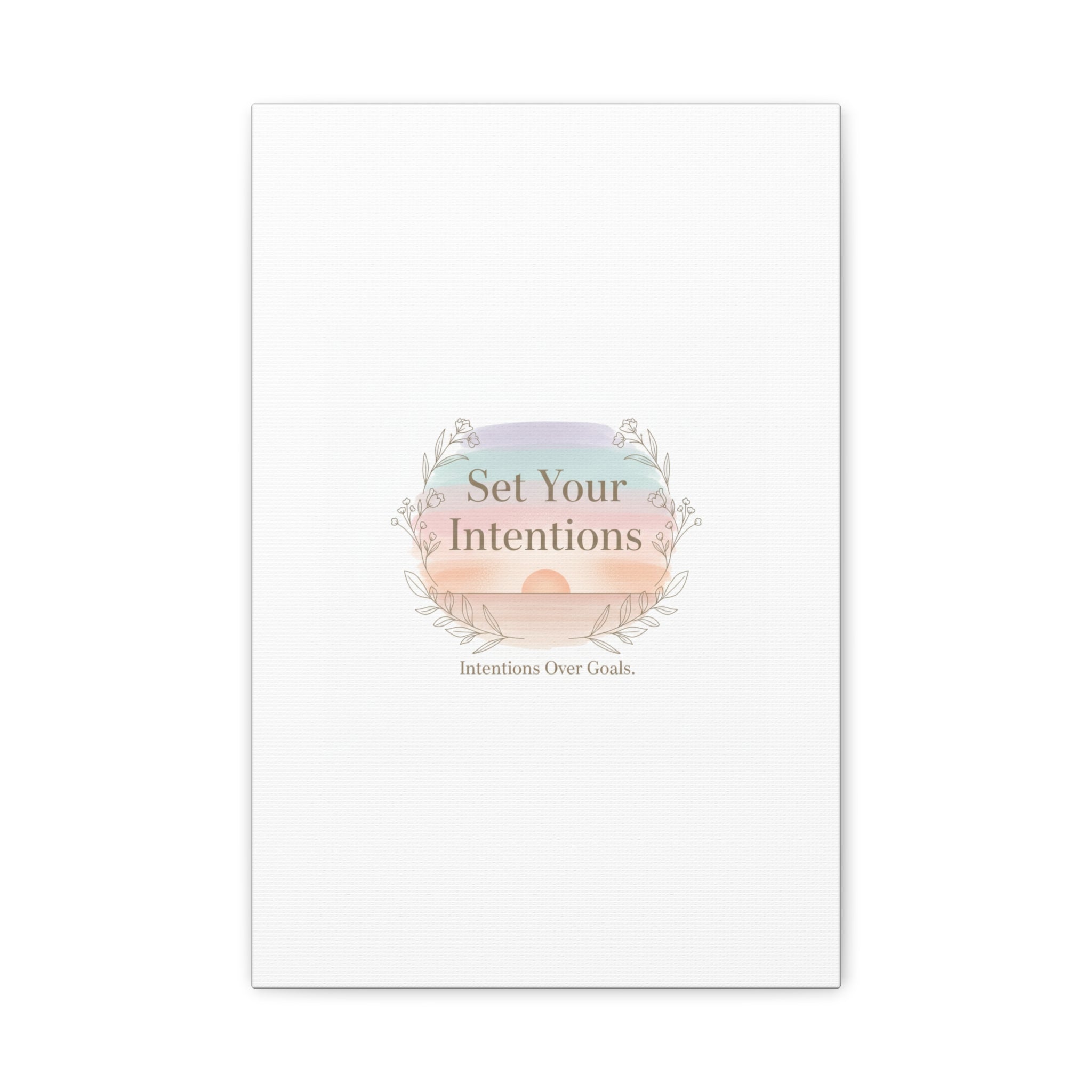 Set Your Intentions Canvas | Gentle Intentions Over Goals, Soft Wellness Art