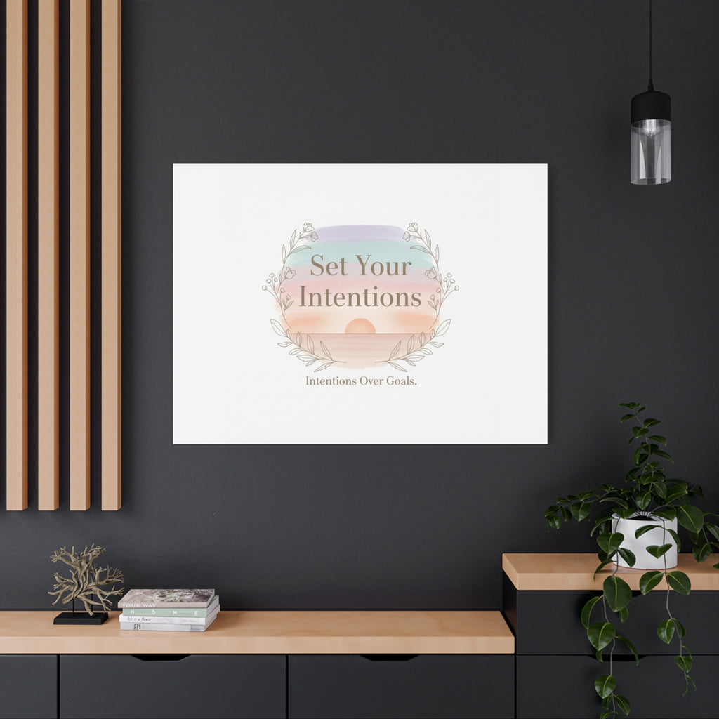 Set Your Intentions Canvas | Gentle Intentions Over Goals, Soft Wellness Art