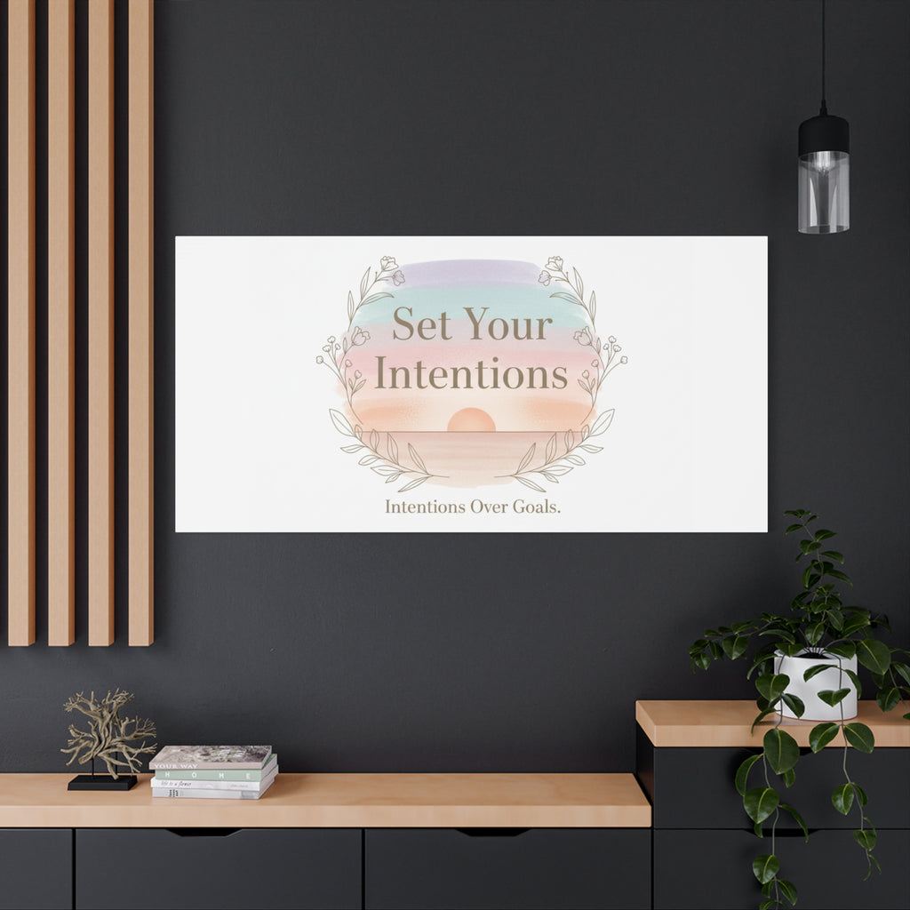 Set Your Intentions Canvas | Gentle Intentions Over Goals, Soft Wellness Art