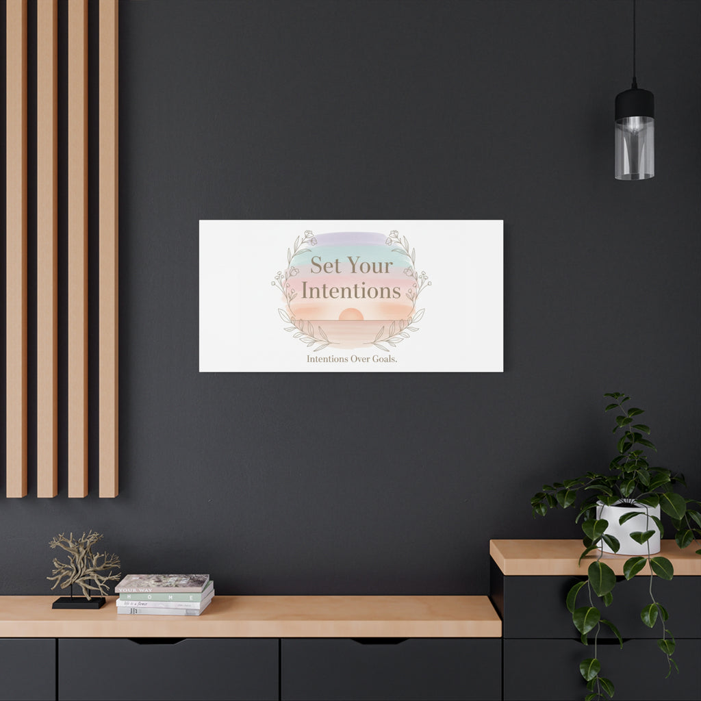 Set Your Intentions Canvas | Gentle Intentions Over Goals, Soft Wellness Art