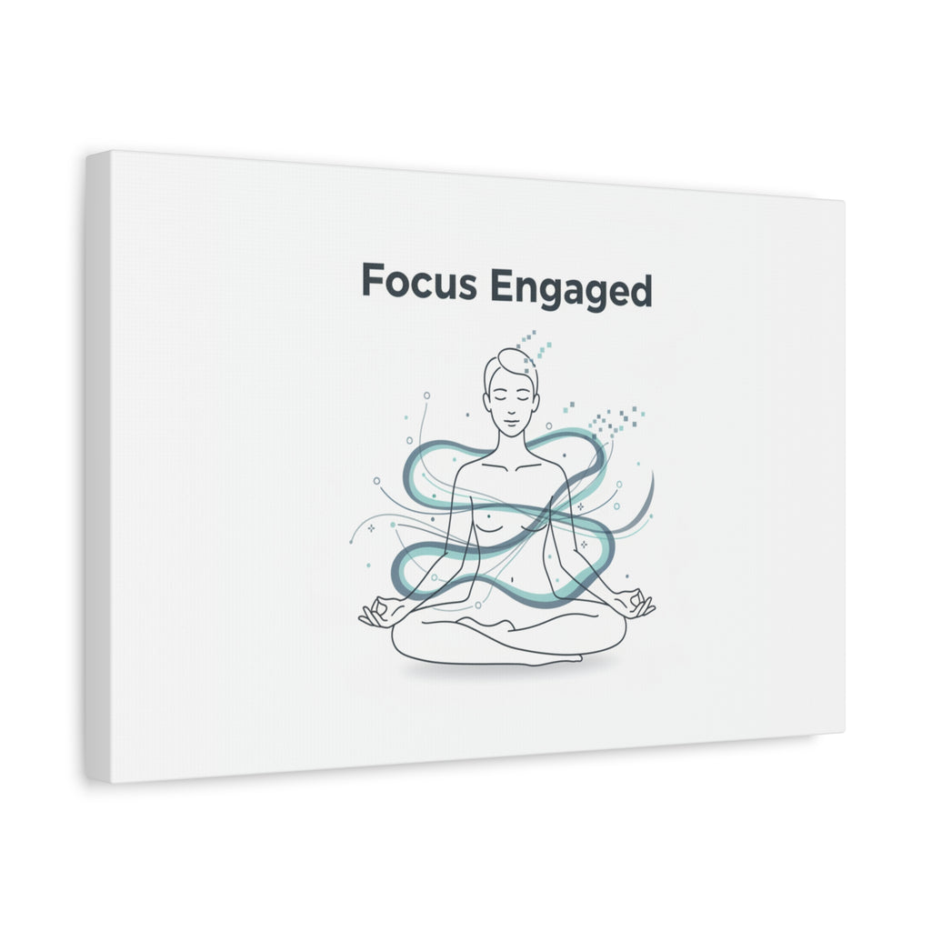 Focus Engaged Canvas, flow state poster | productivity art, ADHD merch