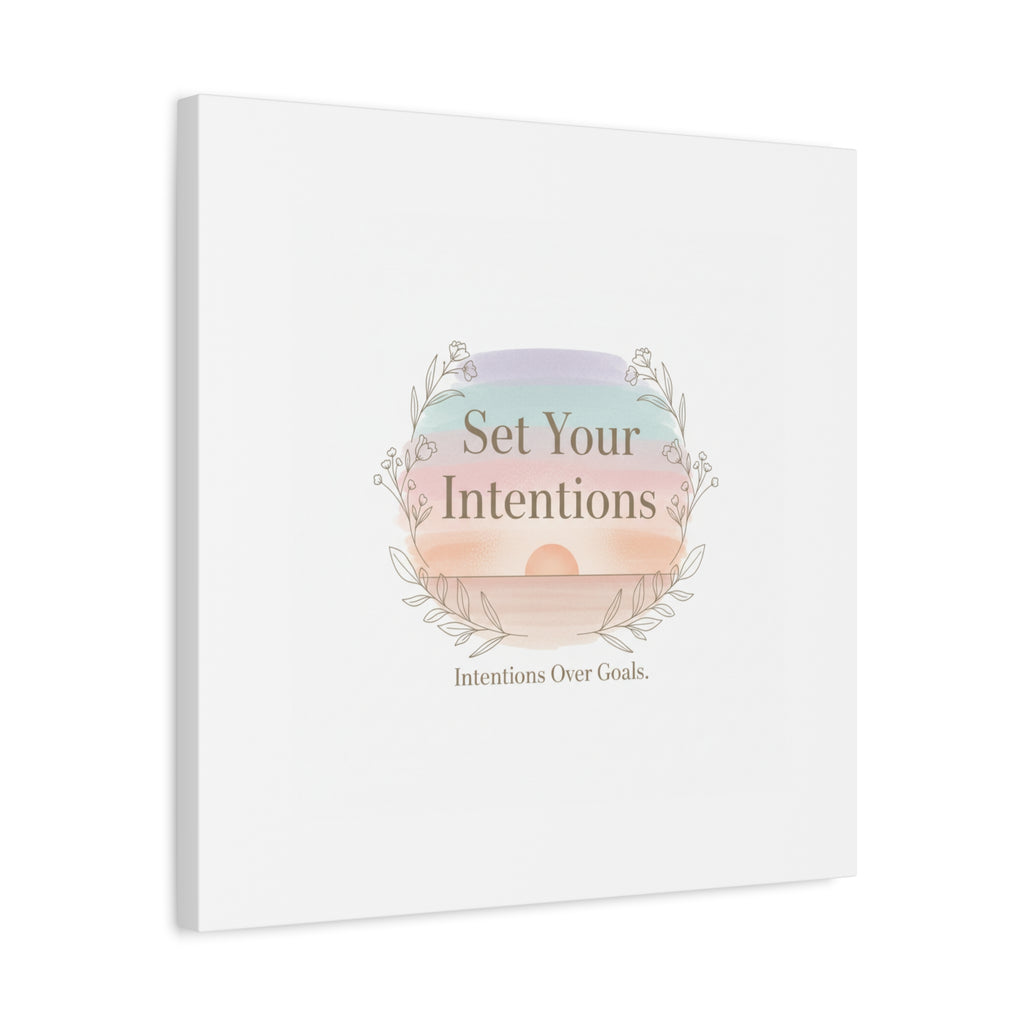 Set Your Intentions Canvas | Gentle Intentions Over Goals, Soft Wellness Art