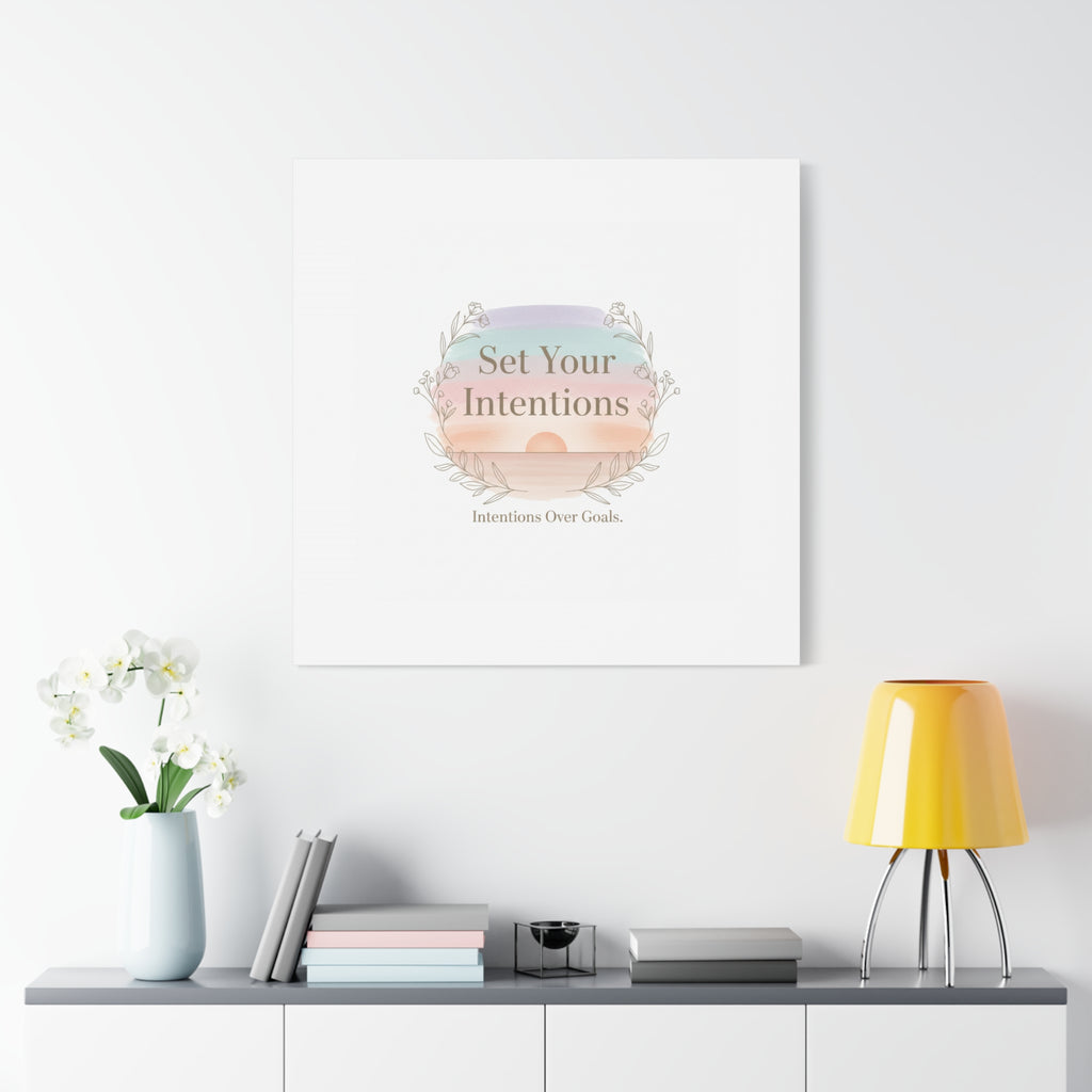 Set Your Intentions Canvas | Gentle Intentions Over Goals, Soft Wellness Art