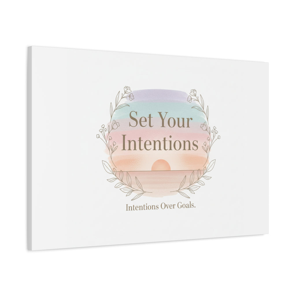 Set Your Intentions Canvas | Gentle Intentions Over Goals, Soft Wellness Art