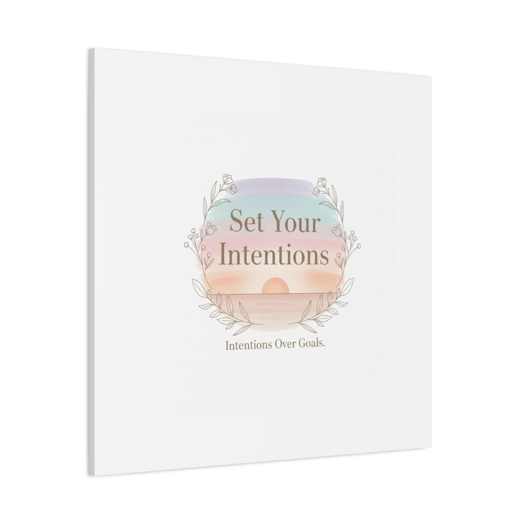 Set Your Intentions Canvas | Gentle Intentions Over Goals, Soft Wellness Art
