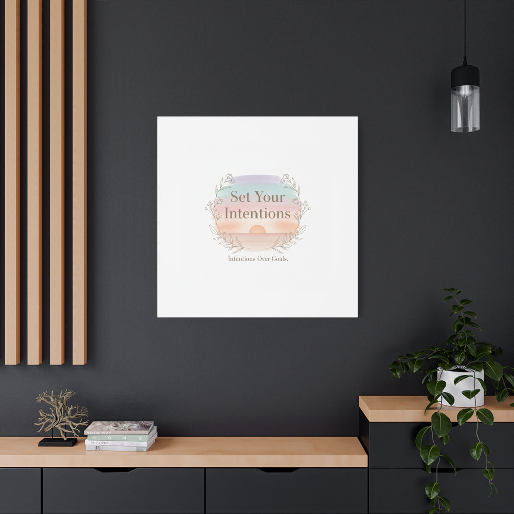 Set Your Intentions Canvas | Gentle Intentions Over Goals, Soft Wellness Art