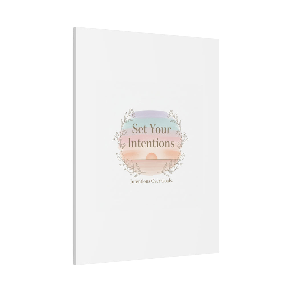 Set Your Intentions Canvas | Gentle Intentions Over Goals, Soft Wellness Art