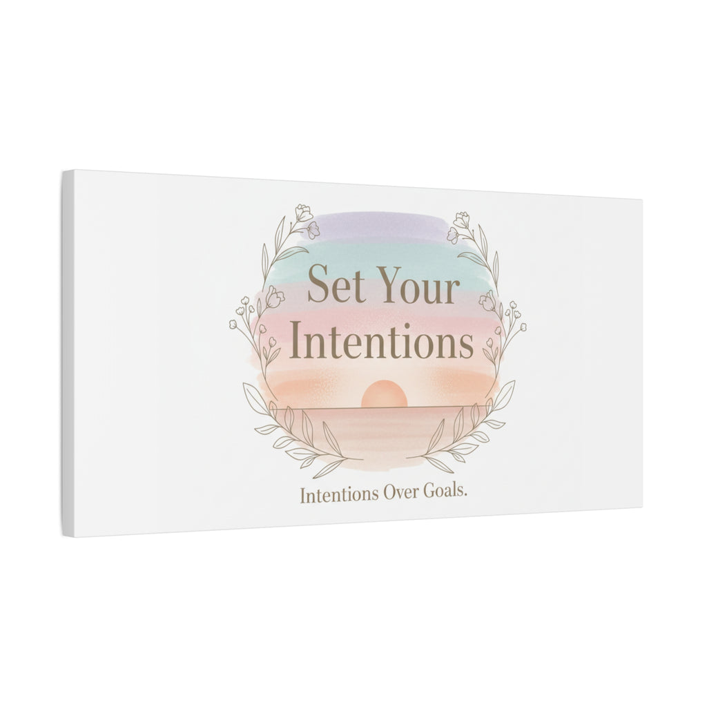 Set Your Intentions Canvas | Gentle Intentions Over Goals, Soft Wellness Art