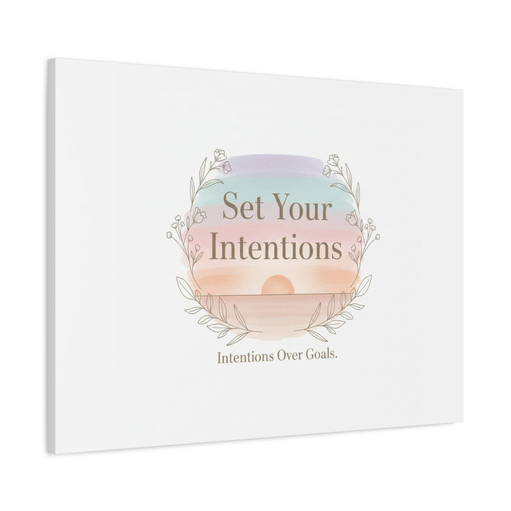 Set Your Intentions Canvas | Gentle Intentions Over Goals, Soft Wellness Art