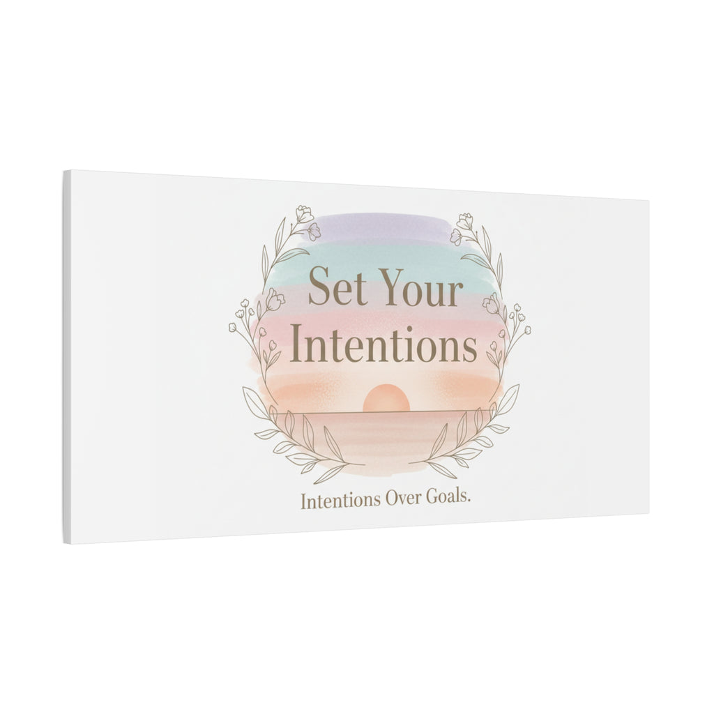 Set Your Intentions Canvas | Gentle Intentions Over Goals, Soft Wellness Art