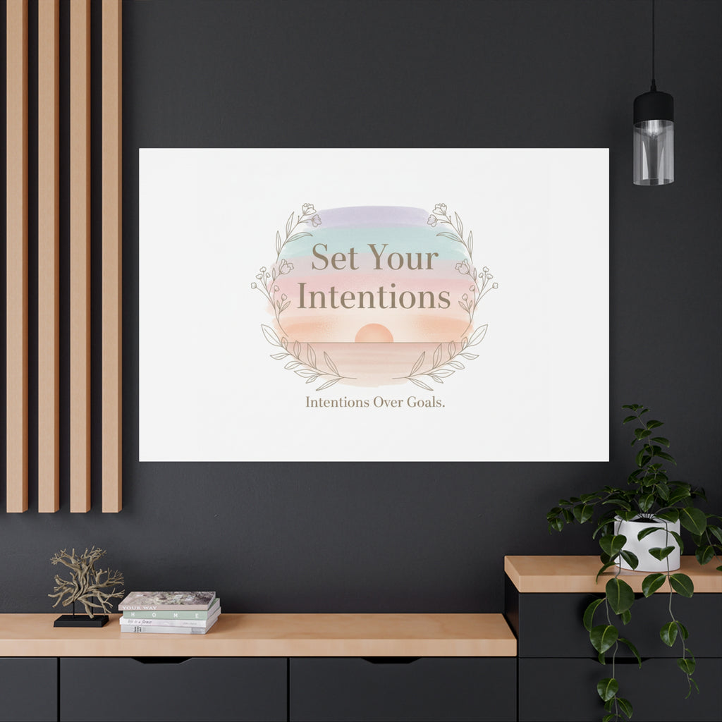 Set Your Intentions Canvas | Gentle Intentions Over Goals, Soft Wellness Art