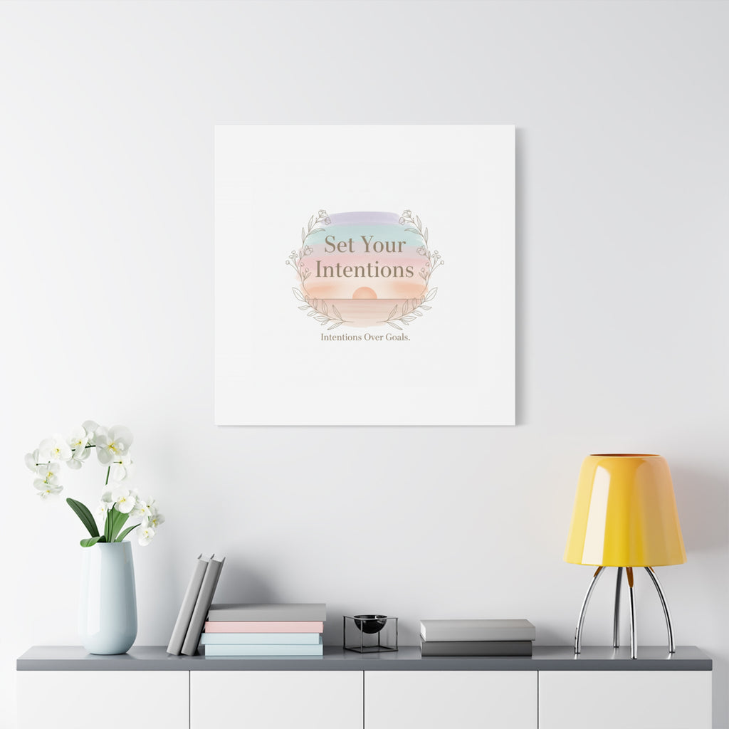Set Your Intentions Canvas | Gentle Intentions Over Goals, Soft Wellness Art