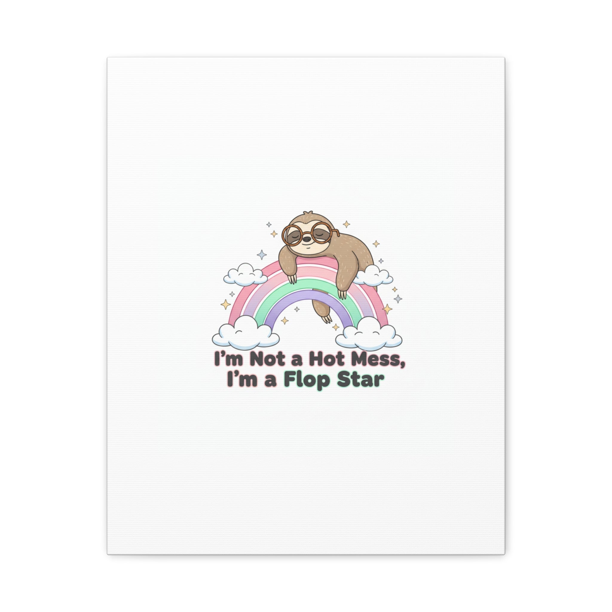 Flop Star Sloth Canvas | flop era burnout humor, fail merch