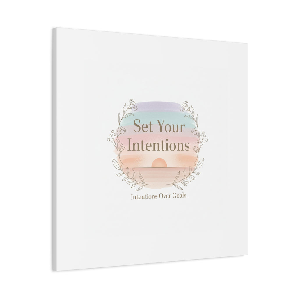 Set Your Intentions Canvas | Gentle Intentions Over Goals, Soft Wellness Art